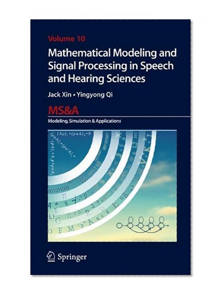 Mathematical Modeling and Signal Processing in Speech and Hearing Sciences (MS&A)