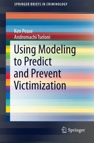 Using Modeling to Predict and Prevent Victimization (SpringerBriefs in Criminology)