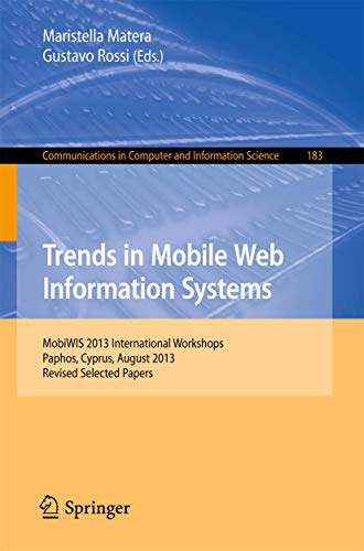 Mobile Web Information Systems: MobiWIS 2013, International Workshops, Paphos, Cyprus, August 26-28, Revised Selected Papers (Volume 183)