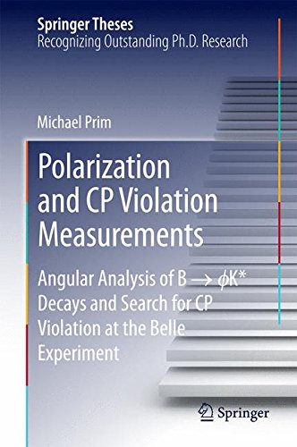 Polarization and CP Violation Measurements: Angular Analysis of B -> ?K* Decays and Search for CP Violation at the Belle Experiment (Springer Theses)