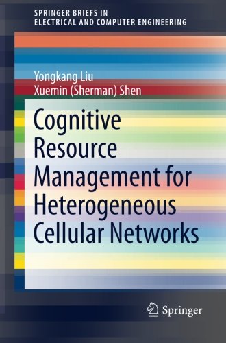 Cognitive Resource Management for Heterogeneous Cellular Networks (SpringerBriefs in Electrical and Computer Engineering)