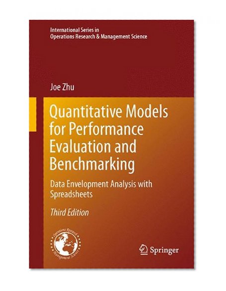 Quantitative Models for Performance Evaluation and Benchmarking: Data Envelopment Analysis with Spreadsheets (International Series in Operations Research & Management Science)