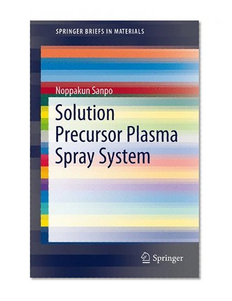 Solution Precursor Plasma Spray System (SpringerBriefs in Materials)