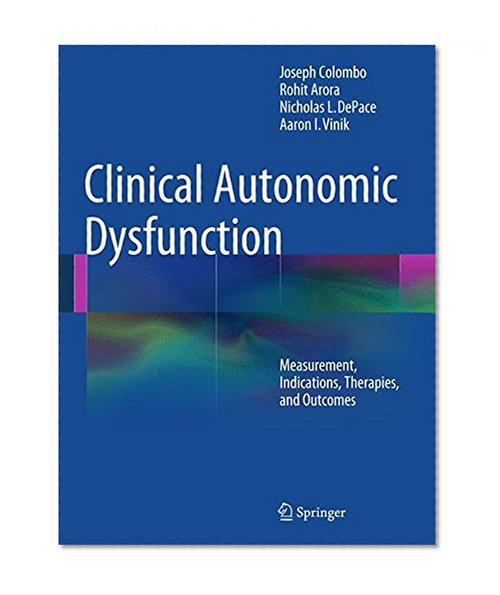 Clinical Autonomic Dysfunction: Measurement, Indications, Therapies, and Outcomes