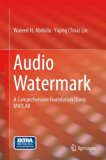 Audio Watermark: A Comprehensive Foundation Using MATLAB
