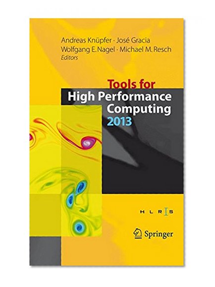 Tools for High Performance Computing 2013: Proceedings of the 7th International Workshop on Parallel Tools for High Performance Computing, September 2013, ZIH, Dresden, Germany