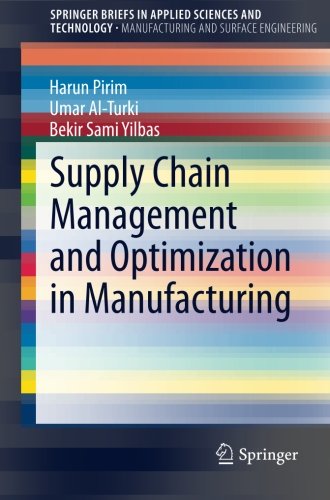 Supply Chain Management and Optimization in Manufacturing (SpringerBriefs in Applied Sciences and Technology)