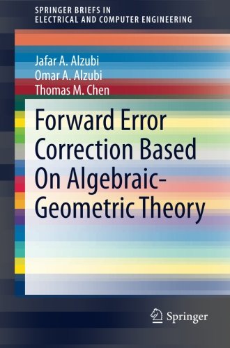 Forward Error Correction Based On Algebraic-Geometric Theory (SpringerBriefs in Electrical and Computer Engineering)