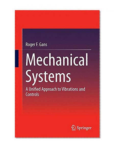 Mechanical Systems: A Unified Approach to Vibrations and Controls
