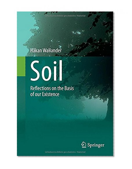 Soil: Reflections on the Basis of our Existence