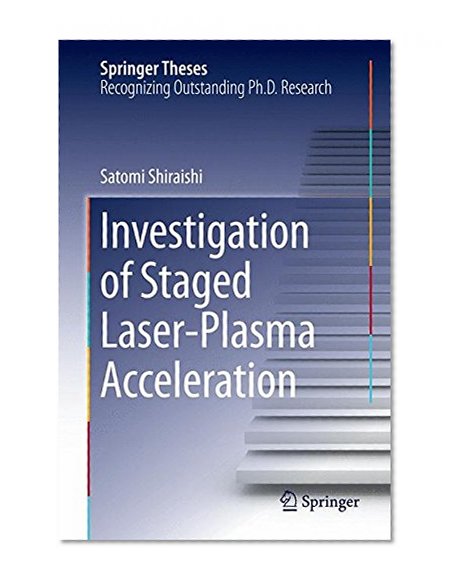 Investigation of Staged Laser-Plasma Acceleration (Springer Theses)