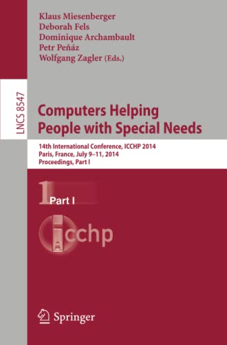 Computers Helping People with Special Needs: 14th International Conference, ICCHP 2014, Paris, France, July 9-11, 2014, Proceedings, Part I (Lecture Notes in Computer Science, 8547)