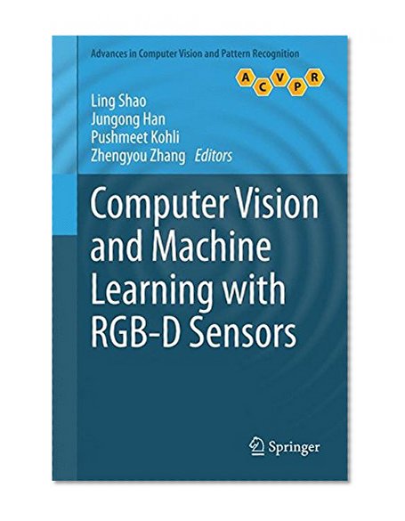 Computer Vision and Machine Learning with RGB-D Sensors (Advances in Computer Vision and Pattern Recognition)