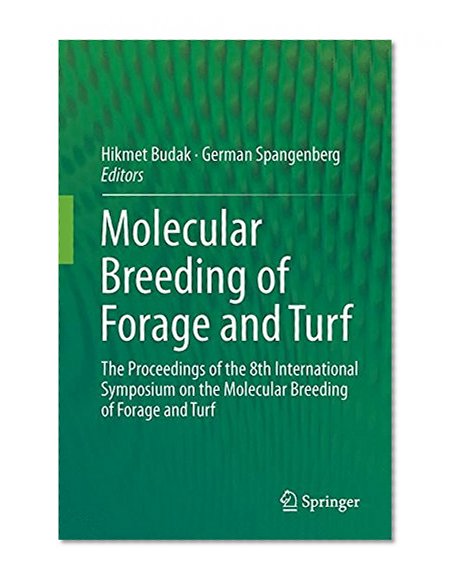Molecular Breeding of Forage and Turf: The Proceedings of the 8th International Symposium on the Molecular Breeding of Forage and Turf
