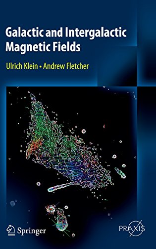 Galactic and Intergalactic Magnetic Fields (Springer Praxis Books)