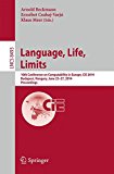 Language, Life, Limits: 10th Conference on Computability in Europe, CiE 2014, Budapest, Hungary, June 23-27, 2014, Proceedings (Lecture Notes in ... Computer Science and General Issues)