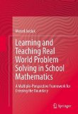 Learning and Teaching Real World Problem Solving in School Mathematics: A Multiple-Perspective Framework for Crossing the Boundary