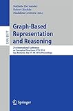 Graph-Based Representation and Reasoning: 21st International Conference on Conceptual Structures, ICCS 2014, Iaşi, Romania, July 27-30, 2014, Proceedings (Lecture Notes in Computer Science, 8577)