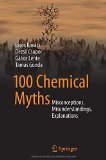 100 Chemical Myths: Misconceptions, Misunderstandings, Explanations