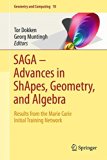 SAGA – Advances in ShApes, Geometry, and Algebra: Results from the Marie Curie Initial Training Network (Geometry and Computing)