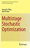Multistage Stochastic Optimization (Springer Series in Operations Research and Financial Engineering)
