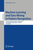 Machine Learning and Data Mining in Pattern Recognition: 10th International Conference, MLDM 2014, St. Petersburg, Russia, July 21-24, 2014, ... / Lecture Notes in Artificial Intelligence)