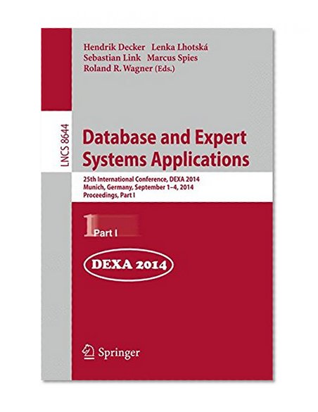 Database and Expert Systems Applications: 25th International Conference, DEXA 2014, Munich, Germany, September 1-4, 2014. Proceedings, Part I (Lecture Notes in Computer Science)