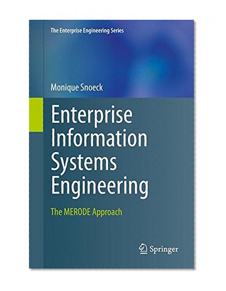 Enterprise Information Systems Engineering: The MERODE Approach (The Enterprise Engineering Series)