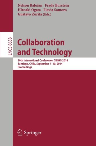 Collaboration and Technology: 20th International Conference, CRIWG 2014, Santiago, Chile, September 7-10, 2014, Proceedings (Lecture Notes in Computer Science)
