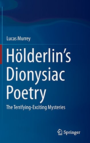 HÃ¶lderlin's Dionysiac Poetry: The Terrifying-Exciting Mysteries