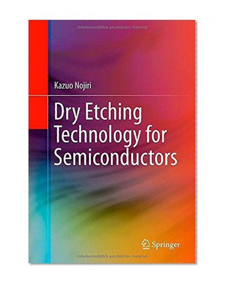 Dry Etching Technology for Semiconductors
