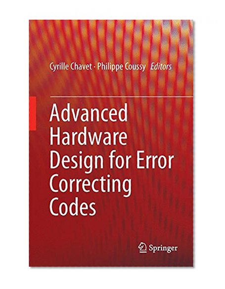 Advanced Hardware Design for Error Correcting Codes