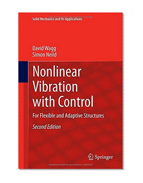 Nonlinear Vibration with Control: For Flexible and Adaptive Structures (Solid Mechanics and Its Applications)