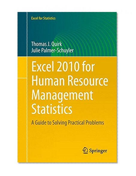 Excel 2010 for Human Resource Management Statistics: A Guide to Solving Practical Problems (Excel for Statistics)