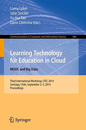 Learning Technology for Education in Cloud - MOOC and Big Data: Third International Workshop, LTEC 2014, Santiago, Chile, September 2-5, 2014. ... in Computer and Information Science)