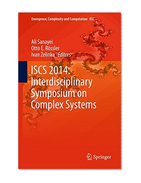 ISCS 2014: Interdisciplinary Symposium on Complex Systems (Emergence, Complexity and Computation)