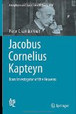 Jacobus Cornelius Kapteyn: Born Investigator of the Heavens (Astrophysics and Space Science Library)