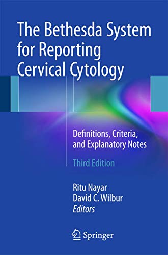 Book Cover The Bethesda System for Reporting Cervical Cytology: Definitions, Criteria, and Explanatory Notes