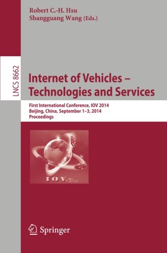 Internet of Vehicles -- Technologies and Services: First International Conference, IOV 2014, Beijing, China, September 1-3, 2014, Proceedings (Lecture Notes in Computer Science)
