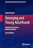 Emerging and Young Adulthood: Multiple Perspectives, Diverse Narratives (Advancing Responsible Adolescent Development)