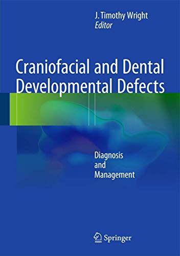 Craniofacial and Dental Developmental Defects: Diagnosis and Management