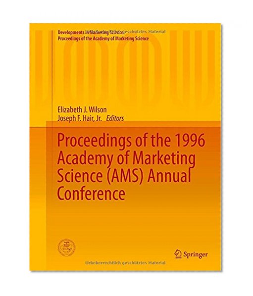 Proceedings of the 1996 Academy of Marketing Science (AMS) Annual Conference (Developments in Marketing Science: Proceedings of the Academy of Marketing Science)