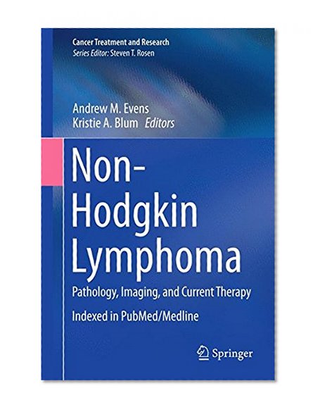 Non-Hodgkin Lymphoma: Pathology, Imaging, and Current Therapy (Cancer Treatment and Research)