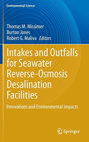 Intakes and Outfalls for Seawater Reverse-Osmosis Desalination Facilities: Innovations and Environmental Impacts (Environmental Science and Engineering)