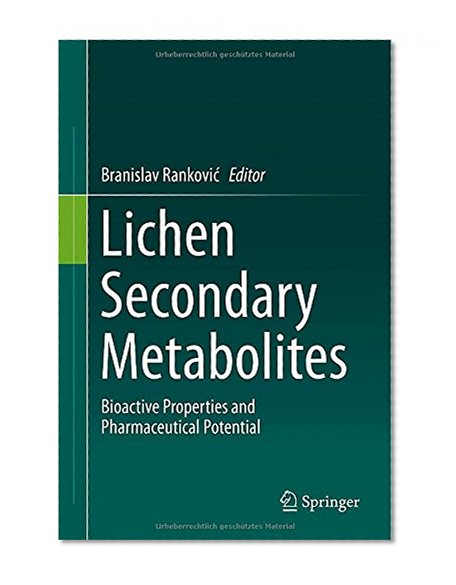 Lichen Secondary Metabolites: Bioactive Properties and Pharmaceutical Potential