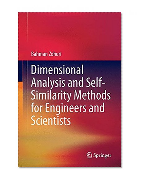 Dimensional Analysis and Self-Similarity Methods for Engineers and Scientists