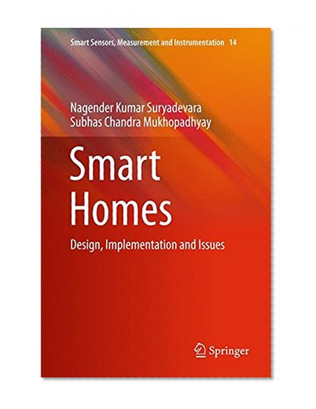 Smart Homes: Design, Implementation and Issues (Smart Sensors, Measurement and Instrumentation)