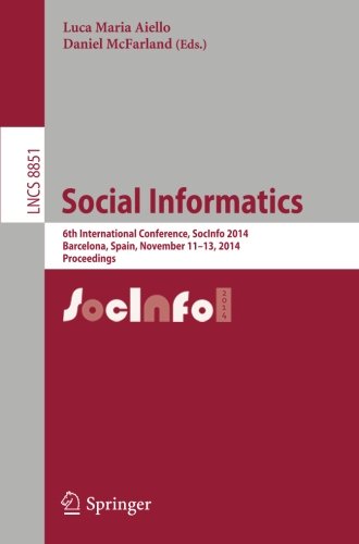 Social Informatics: 6th International Conference, SocInfo 2014, Barcelona, Spain, November 11-13, 2014, Proceedings (Lecture Notes in Computer Science)