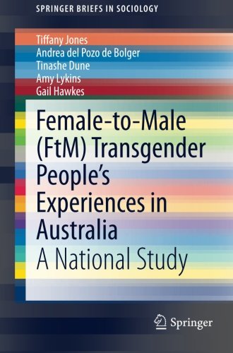 Female-to-Male (FtM) Transgender People's Experiences in Australia: A National Study (SpringerBriefs in Sociology)