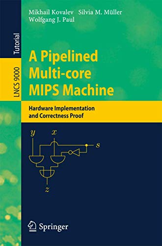 A Pipelined Multi-core MIPS Machine: Hardware Implementation and Correctness Proof (Lecture Notes in Computer Science)